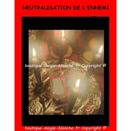 TRAVAIL DE NEUTRALISATION DE VOTRE ENNEMI